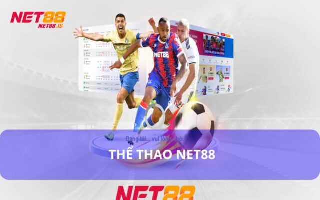 Thể Thao Net88 – Trải Nghiệm Cá Cược Đỉnh Cao Với Tỷ Lệ Kèo Cạnh Tranh