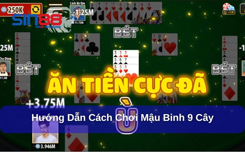 Hướng dẫn cách chơi Mậu Binh 9 cây